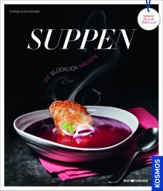 Suppen, die glücklich machen Suppen, die glücklich machen