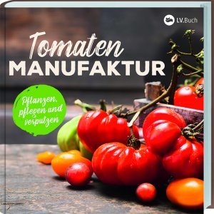 Tomaten Manufaktur Tomaten Manufaktur