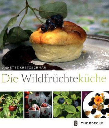 Die Wildfrüchteküche