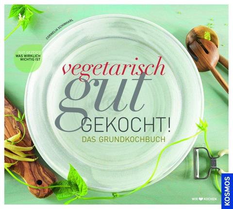 Vegetarisch gut gekocht - Cornelia Schinharl Vegetarisch gut gekocht - Cornelia Schinharl