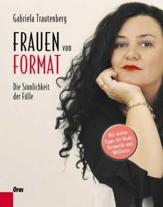 Frauen von Format von Gabriela Trautenberg Frauen von Format von Gabriela Trautenberg
