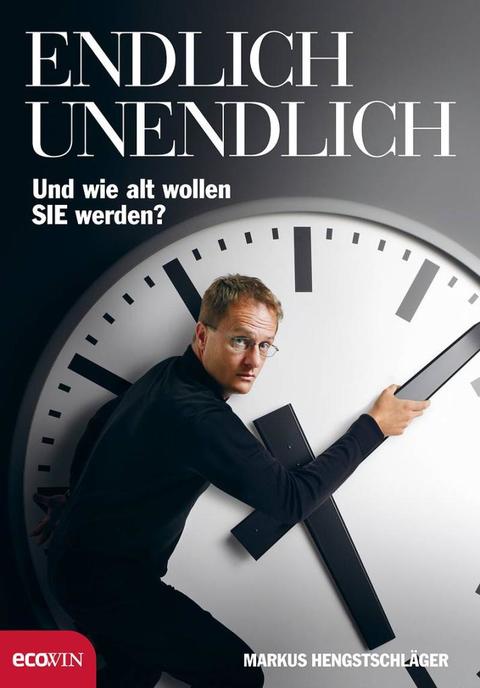 Endlich Unendlich von Markus Hengstschläger Endlich Unendlich von Markus Hengstschläger