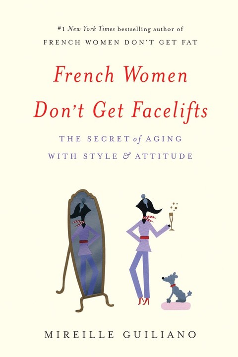 French women dont get facelifts